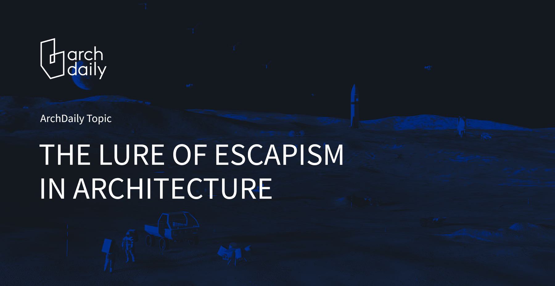 The Lure of Escapism in Architecture